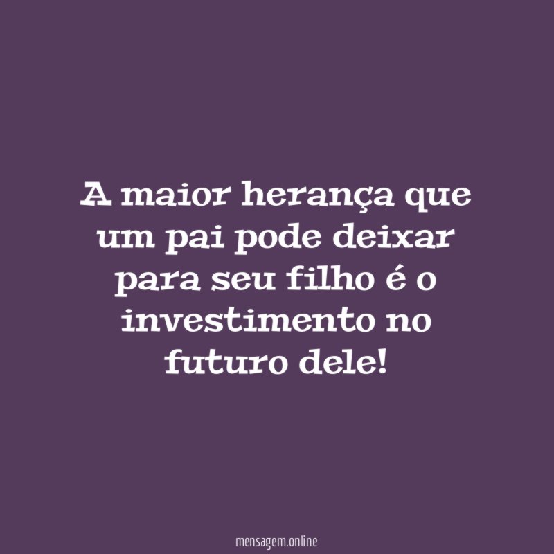 A maior herança que um pai pode deixar