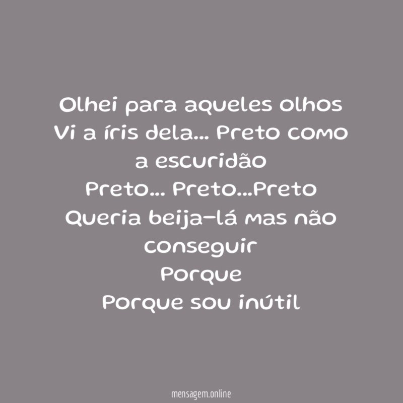 Olhei para aqueles olhos Vi a íris dela