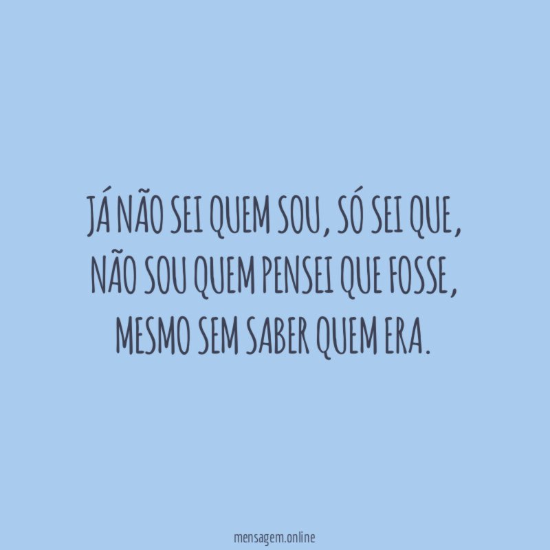 Já não sei quem sou