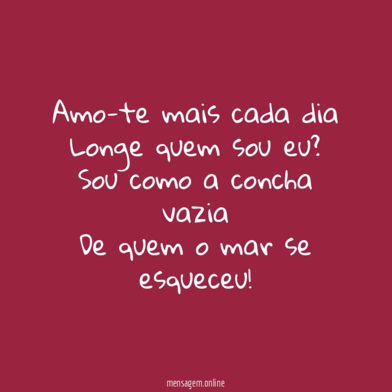 Amo-te mais cada dia Longe quem sou eu