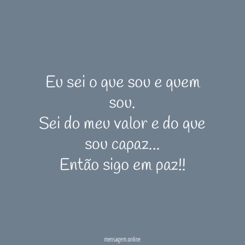Eu sei o que sou e quem sou
