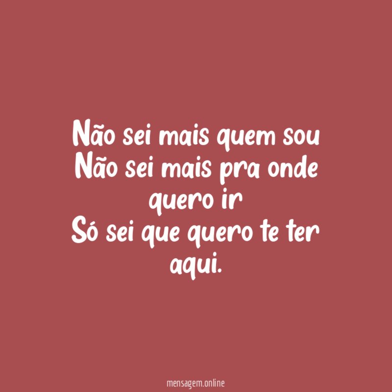 Não sei mais quem sou Não sei mais pra