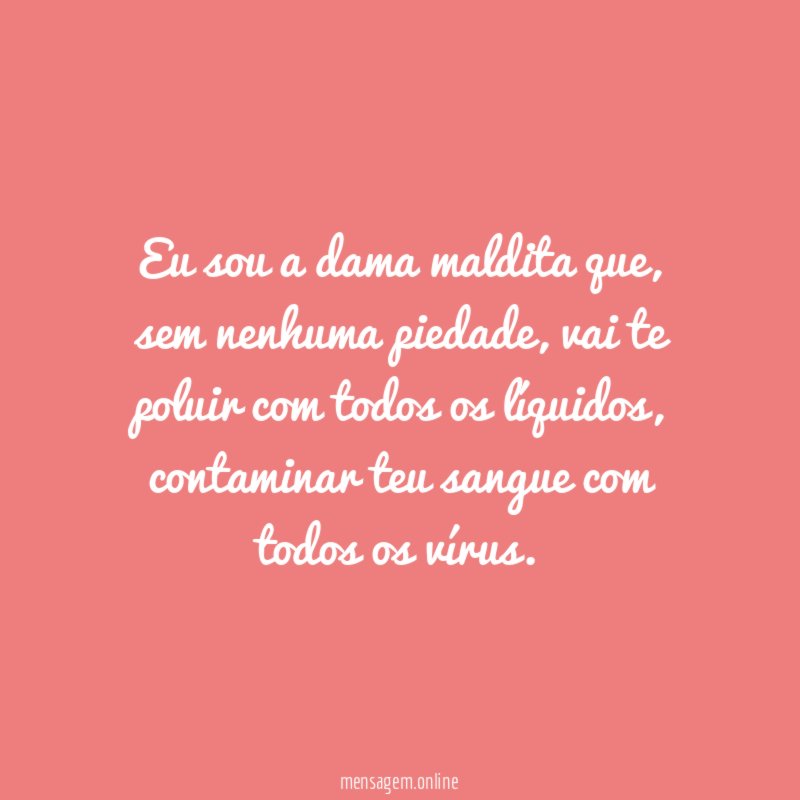Eu sou a dama maldita que
