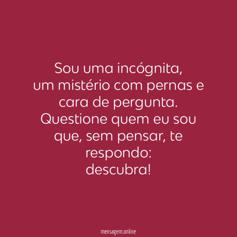 Sou uma incógnita