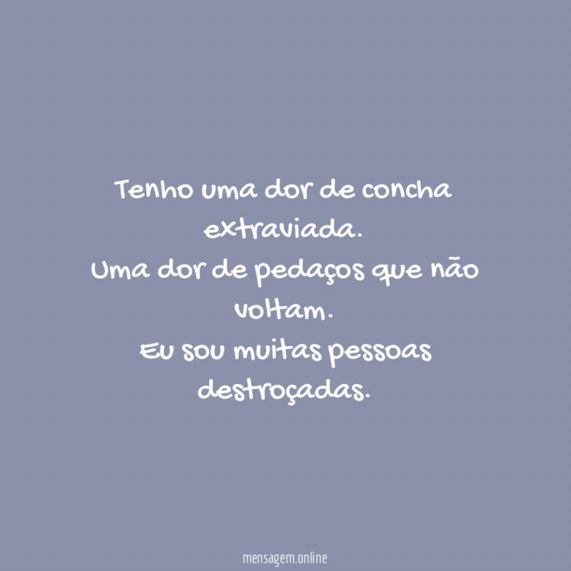 Tenho uma dor de concha extraviada