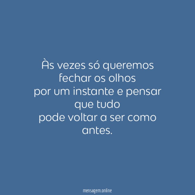 Às vezes só queremos fechar os olhos por um