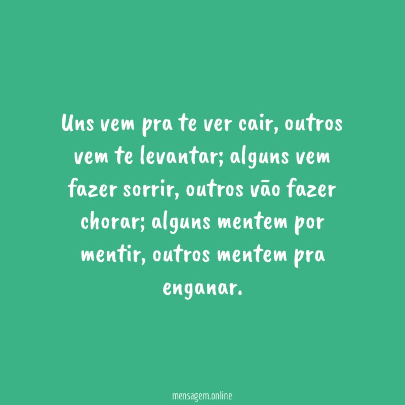 Uns vem pra te ver cair