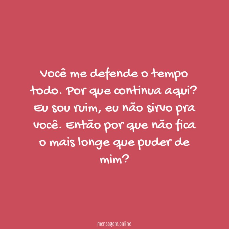 Você me defende o tempo todo