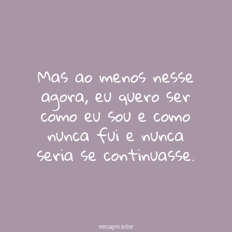 Mas ao menos nesse agora
