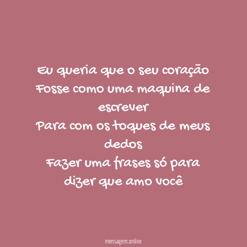Eu queria que o seu coração Fosse como uma