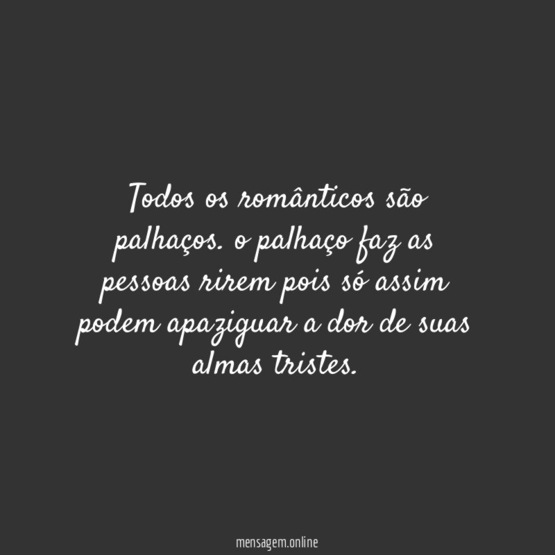 Todos os românticos são palhaços