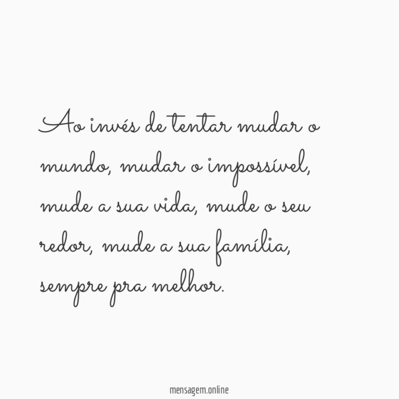 Ao invés de tentar mudar o mundo