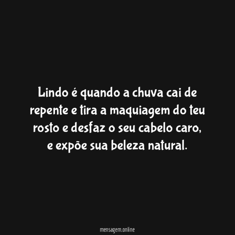 Lindo é quando a chuva cai de repente