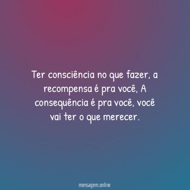 Ter consciência no que fazer