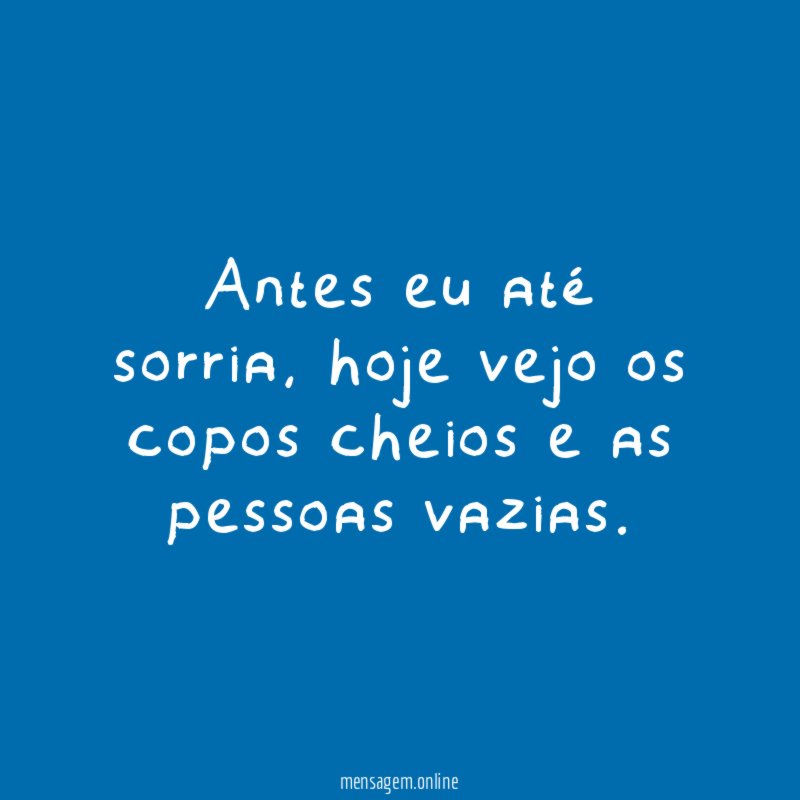 Antes eu até sorria