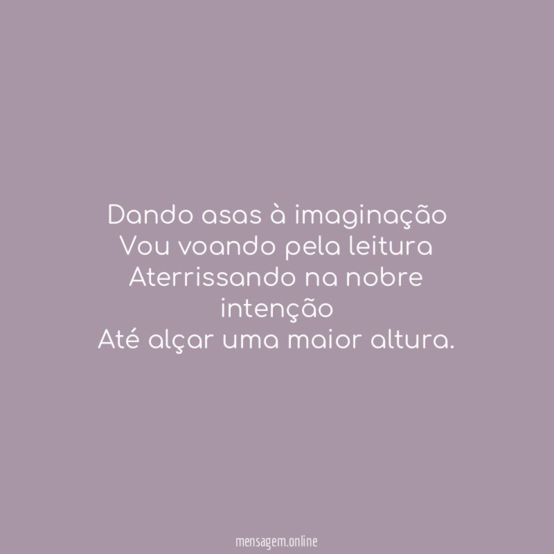Dando asas à imaginação Vou voando pela leitura Aterrissando na