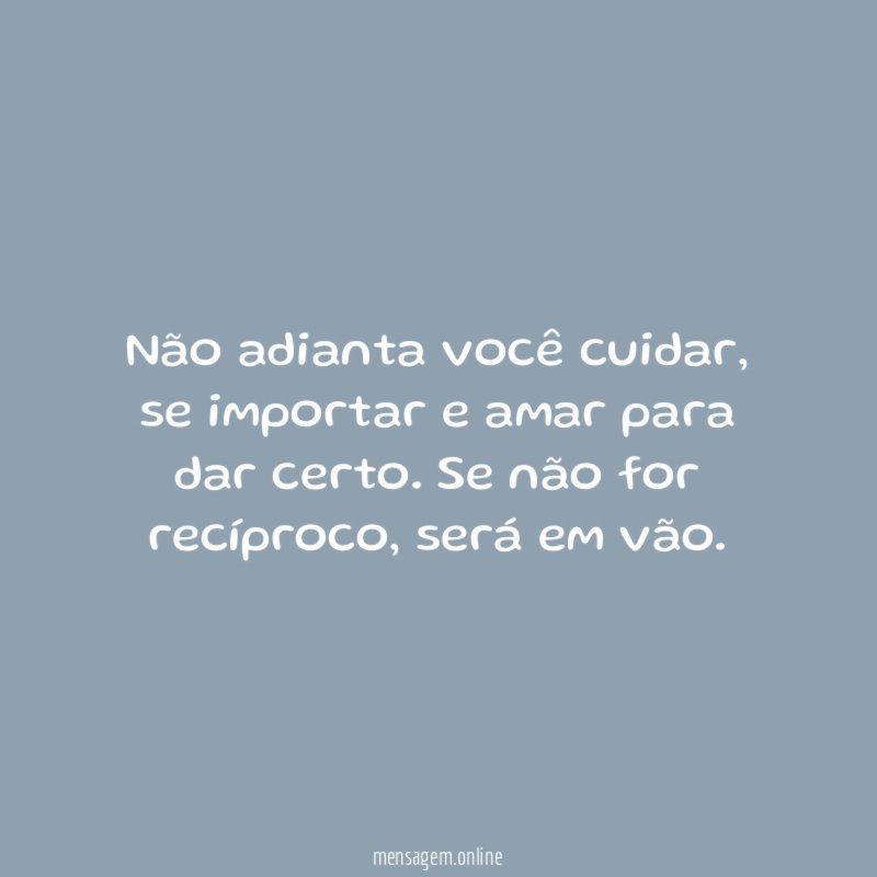 Não adianta você cuidar