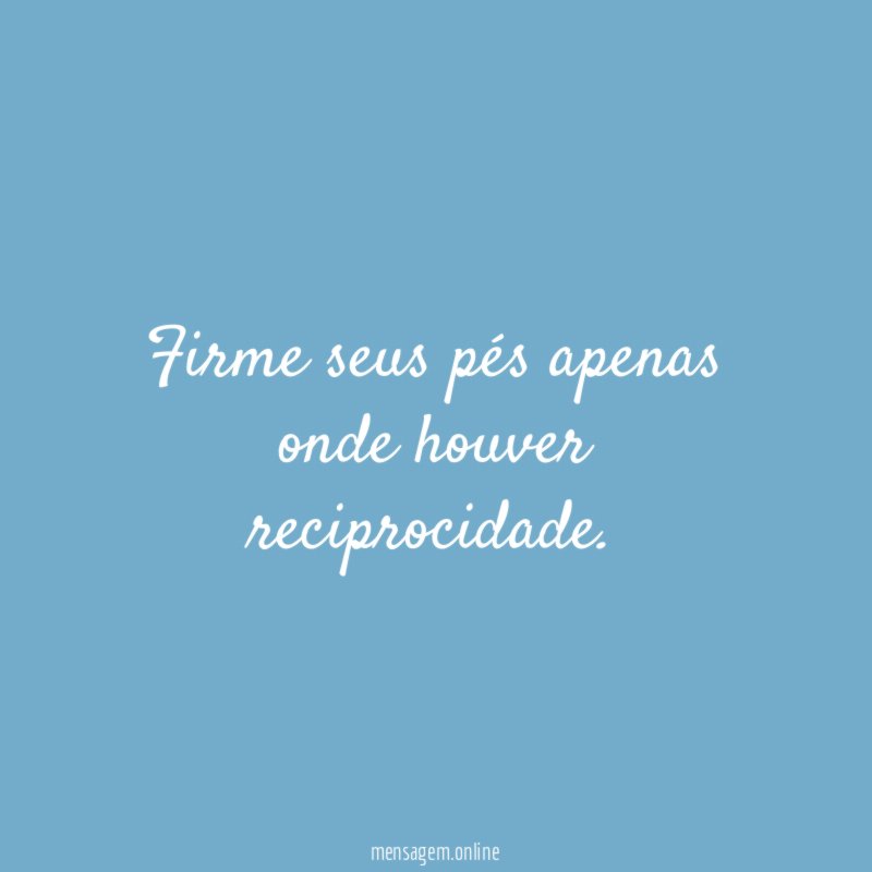 Firme seus pés apenas onde houver reciprocidade