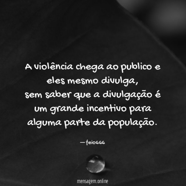A violência chega ao publico e eles mesmo divulga,