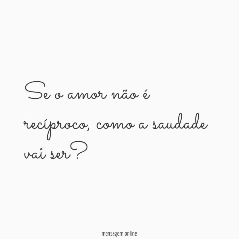 Se o amor não é recíproco