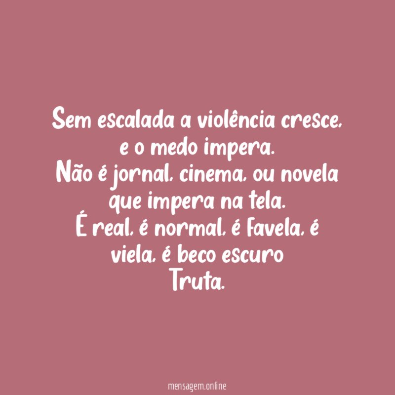 Sem escalada a violência cresce