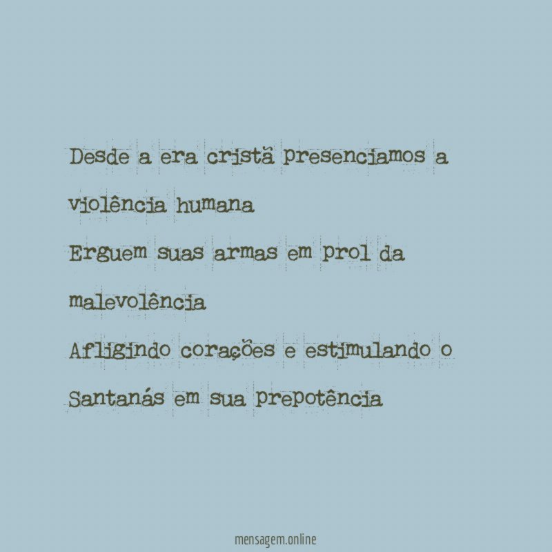 Desde a era cristã presenciamos a violência humana Erguem