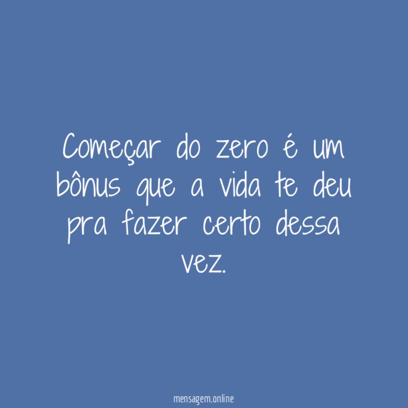 Começar do zero é um bônus que a