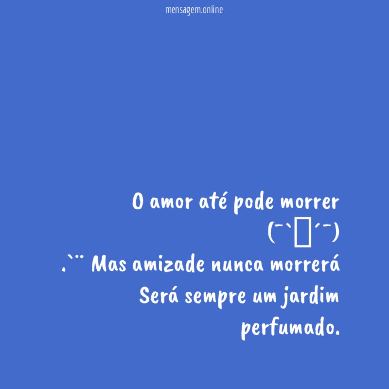 O amor até pode morrer (¯`⋎´¯)