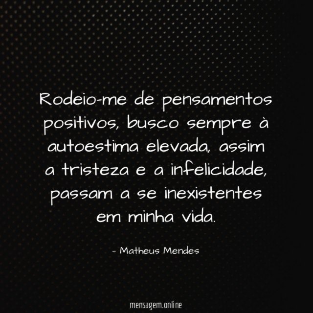 Rodeio-me de pensamentos positivos