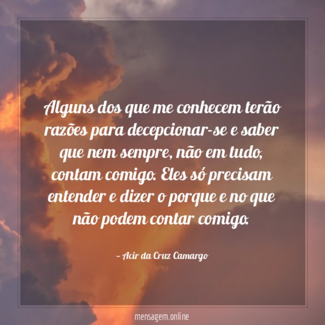 Alguns dos que me conhecem terão razões para