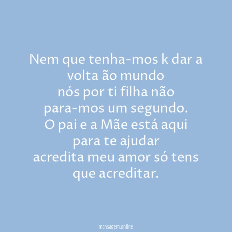 Nem que tenha-mos k dar a volta ão