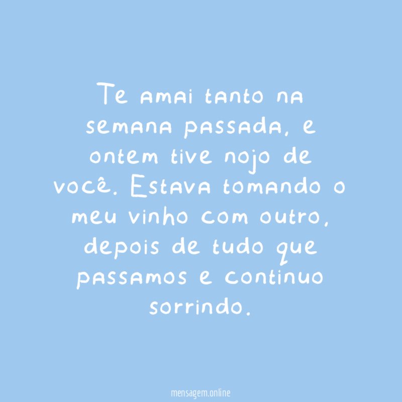 Te amai tanto na semana passada