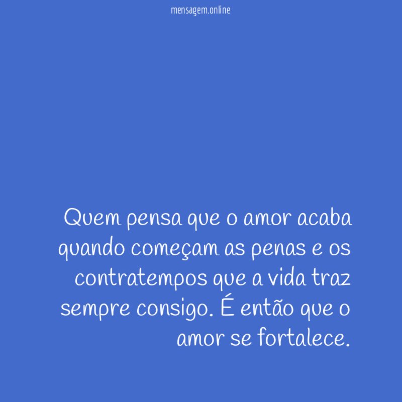 Quem pensa que o amor acaba quando começam