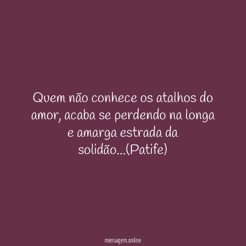 Quem não conhece os atalhos do amor