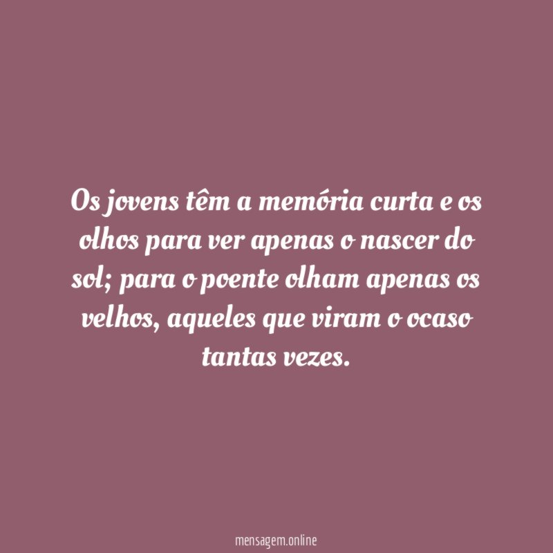Os jovens têm a memória curta e os