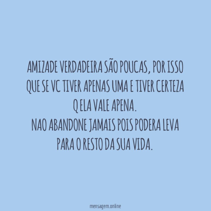 Amizade verdadeira são poucas