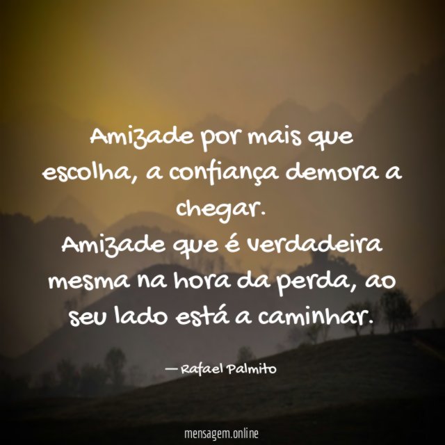 Amizade por mais que escolha