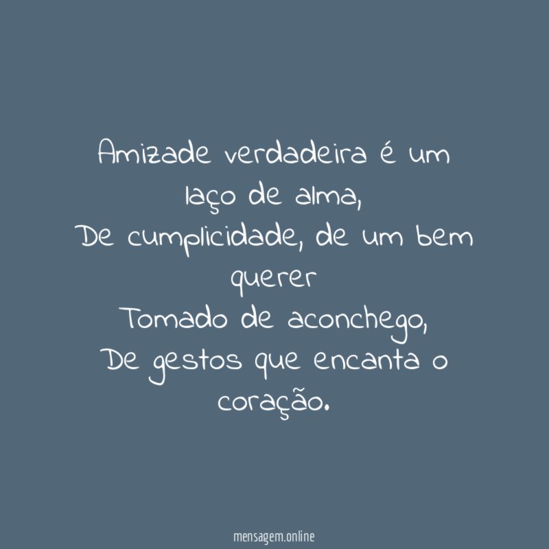 Amizade verdadeira é um laço de alma