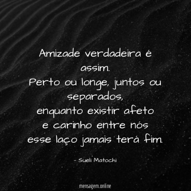 Amizade verdadeira é assim
