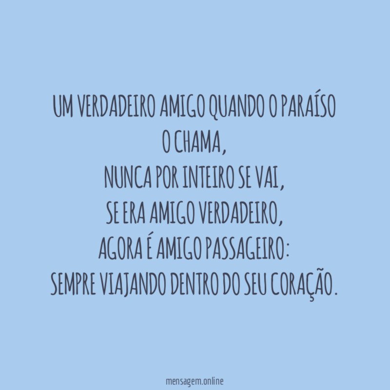 Um verdadeiro amigo quando o paraíso o chama