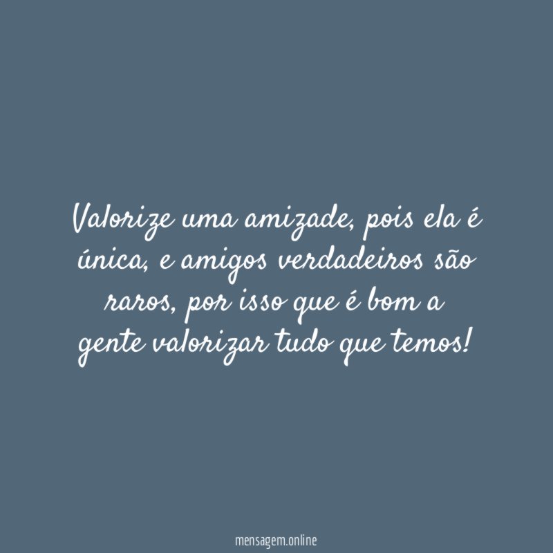 Valorize uma amizade
