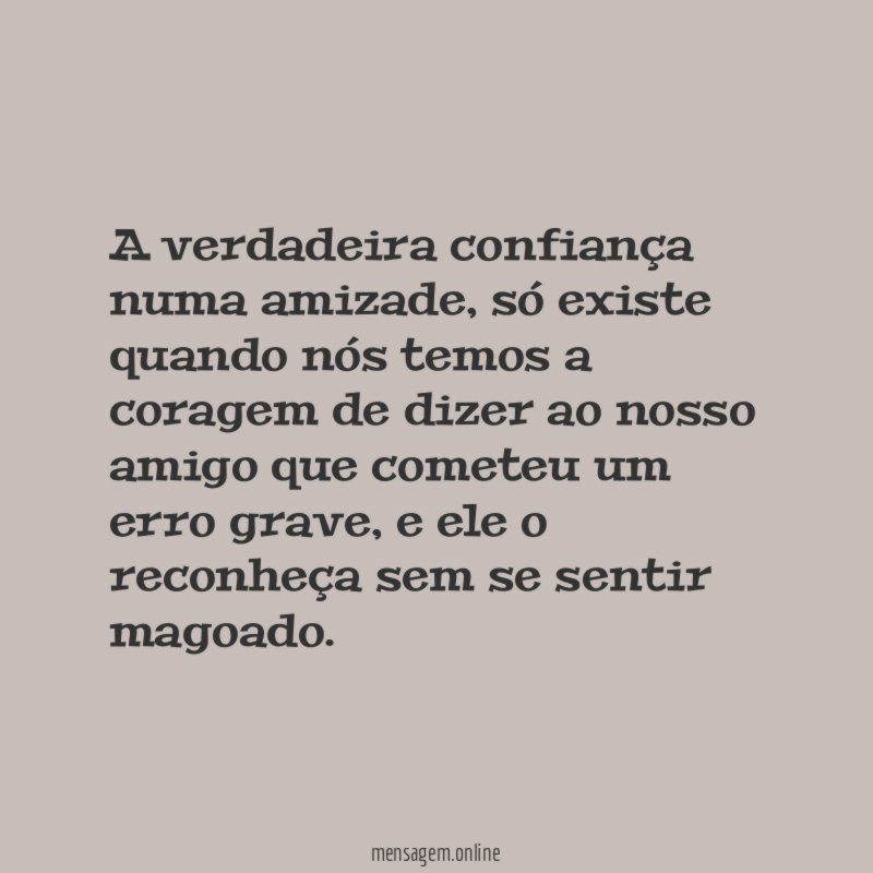A verdadeira confiança numa amizade