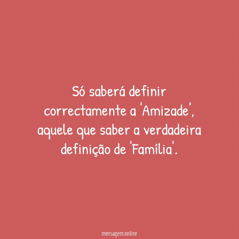 Só saberá definir correctamente a 'Amizade'