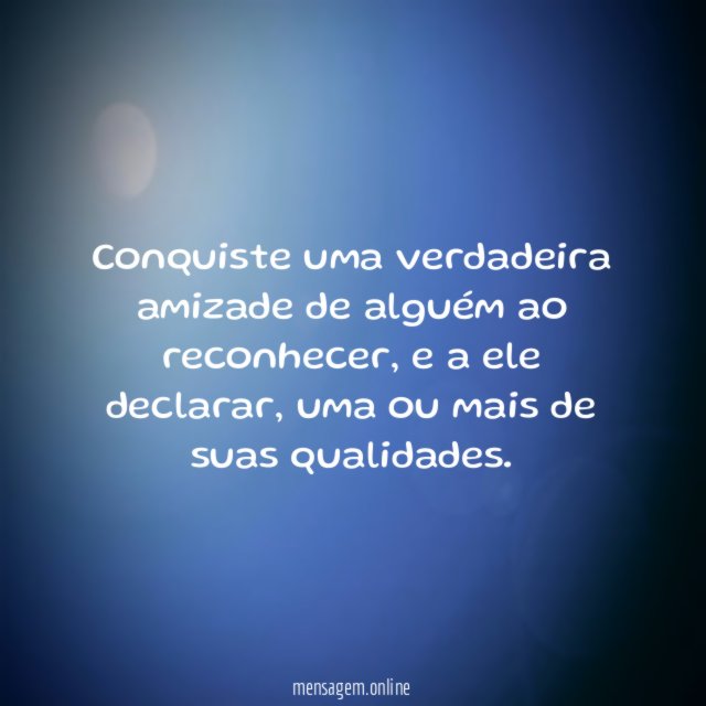 Conquiste uma verdadeira amizade de alguém ao reconhecer