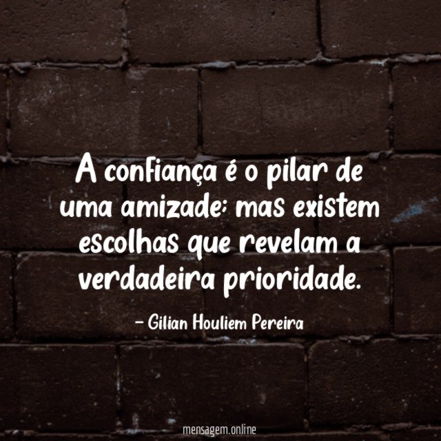 A confiança é o pilar de uma amizade
