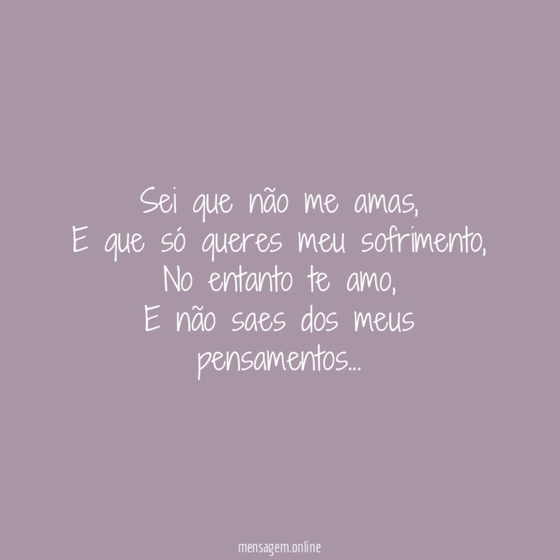 Sei que não me amas
