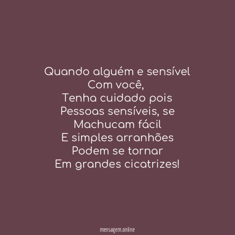 Quando alguém e sensível Com você
