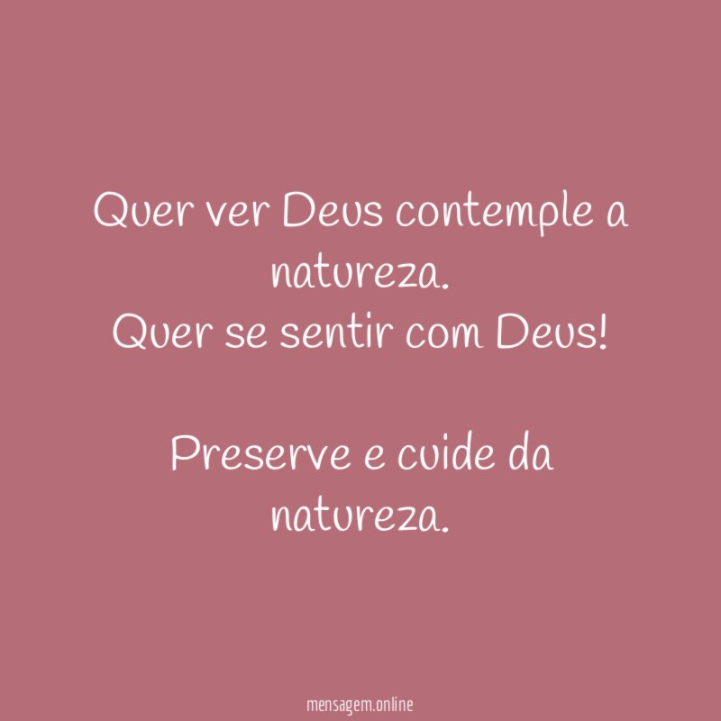 Quer ver Deus contemple a natureza