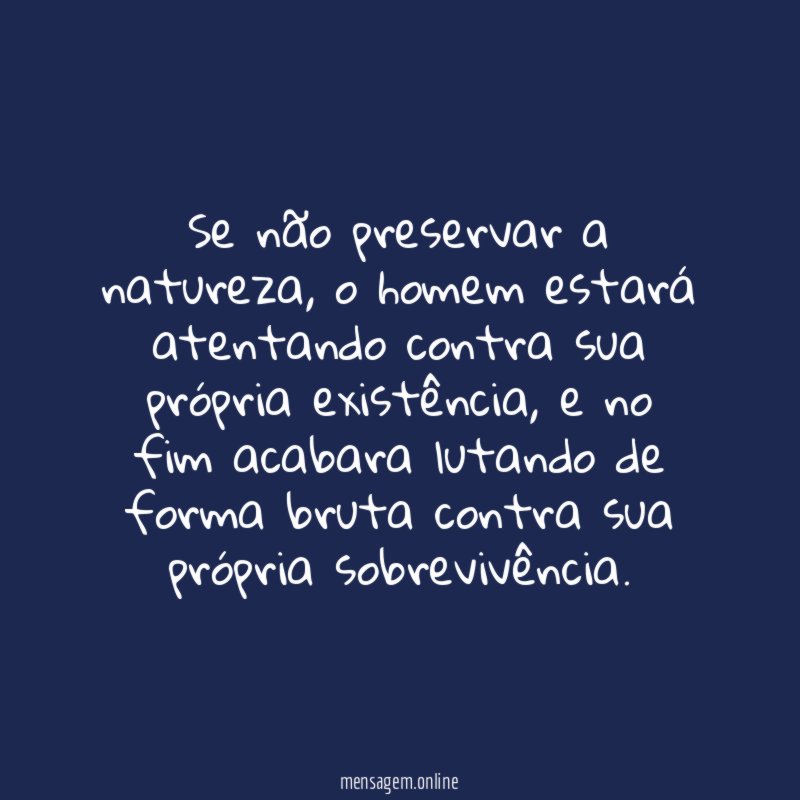 Se não preservar a natureza
