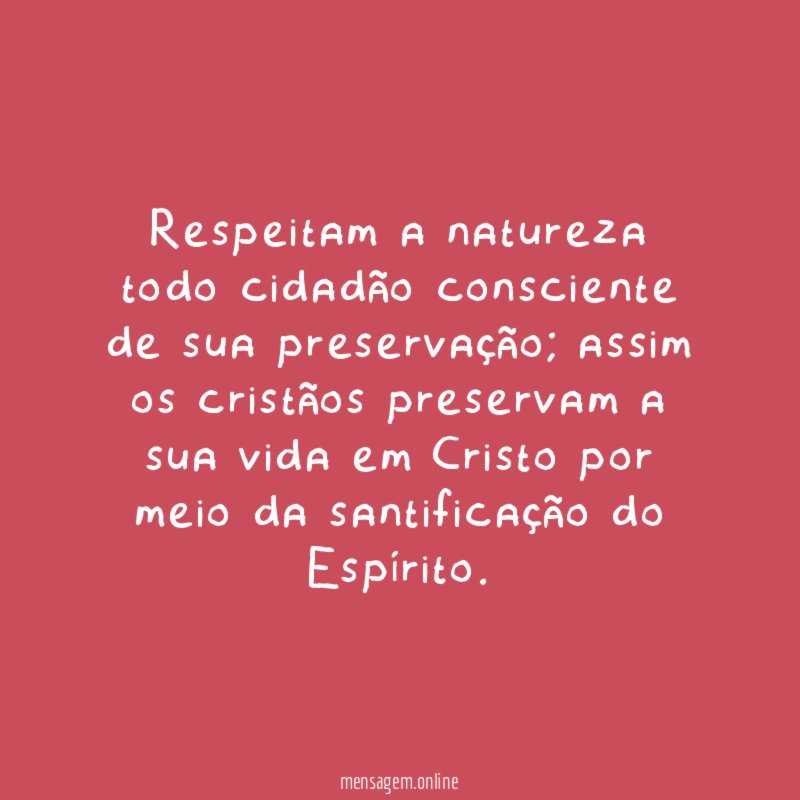 Respeitam a natureza todo cidadão consciente de sua preservação